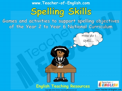 Spelling Skills - Year 2 to Year 6 Teaching Resources